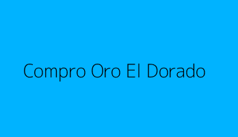 Compro Oro El Dorado
